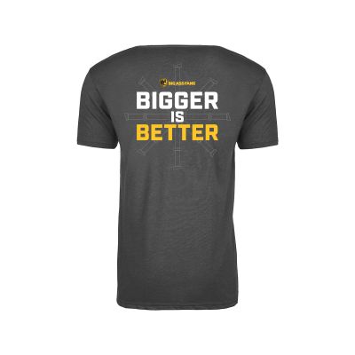 Bigger is Better T-Shirt
